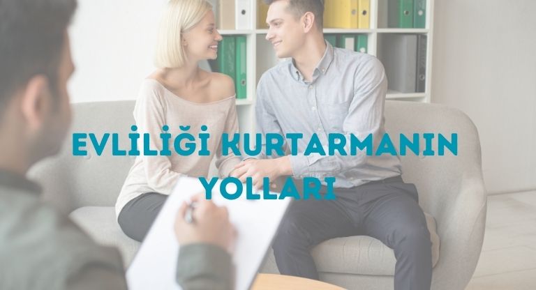 Evliliği Kurtarmanın Yolları